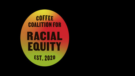 Introducing The Coffee Coalition for Racial Equity - Fresh Cup Magazine