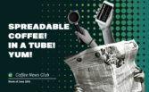 Spreadable coffee! In a Tub! Yum! Coffee News Club Fresh Cup Magazine