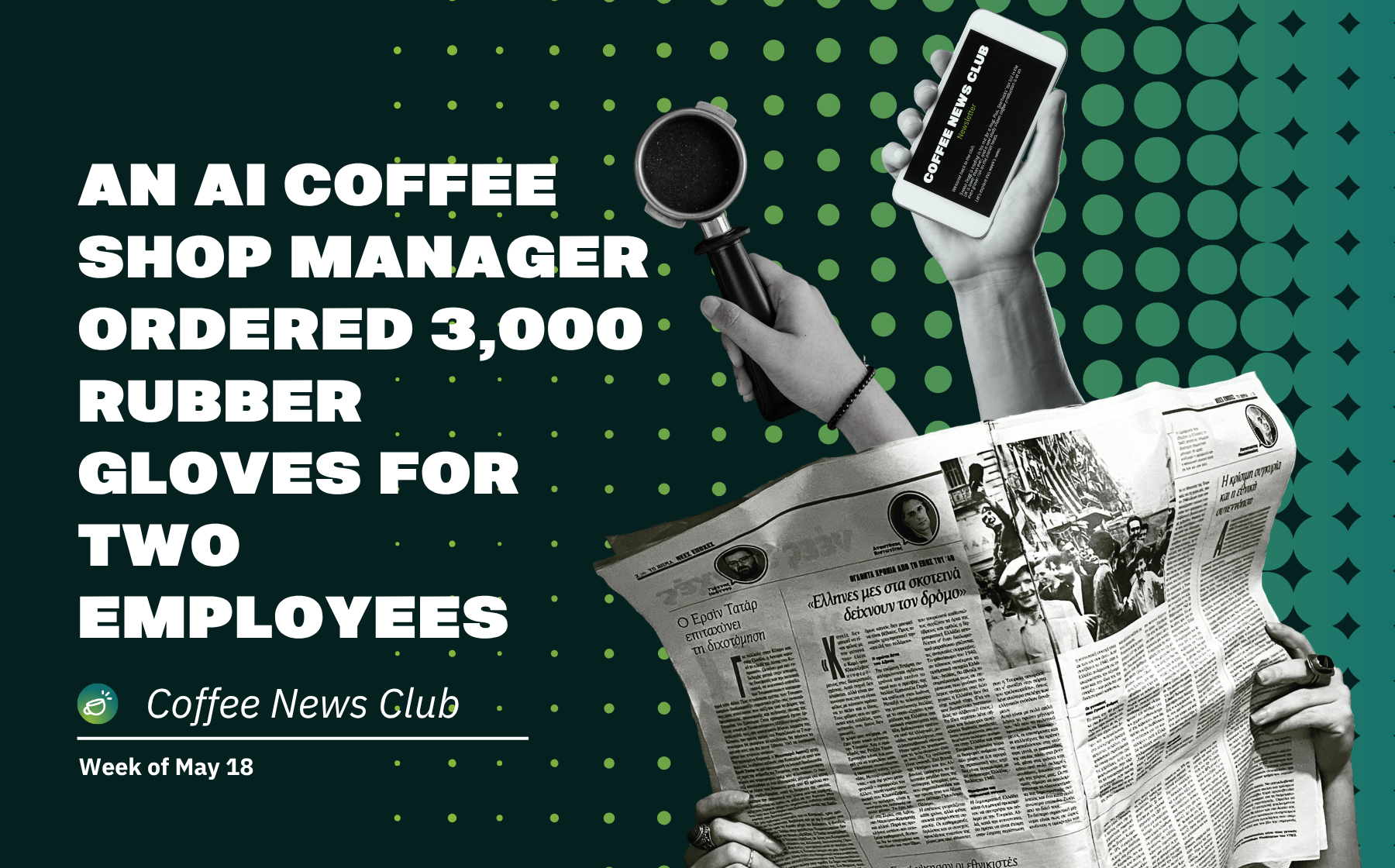 Coffee News Club: Week of May 18