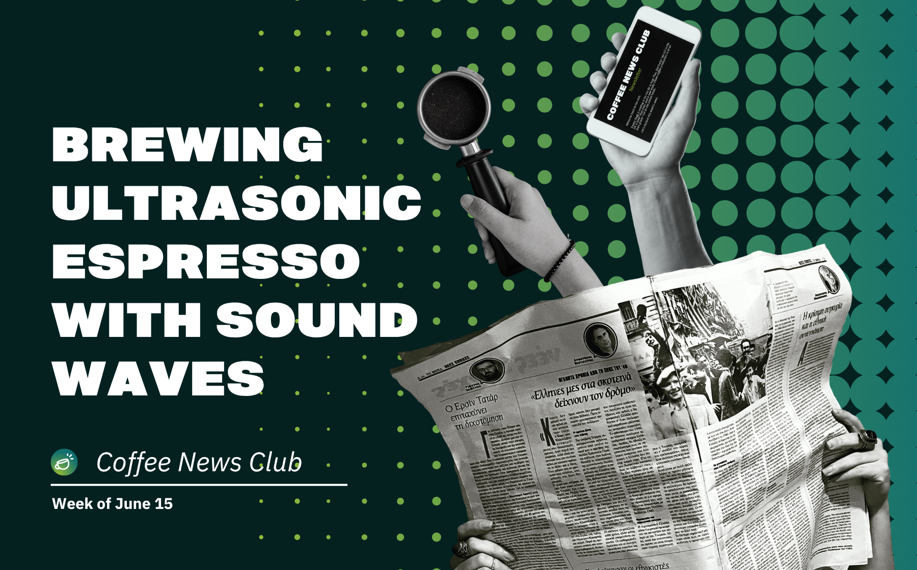 Coffee News Club: Week of June 15